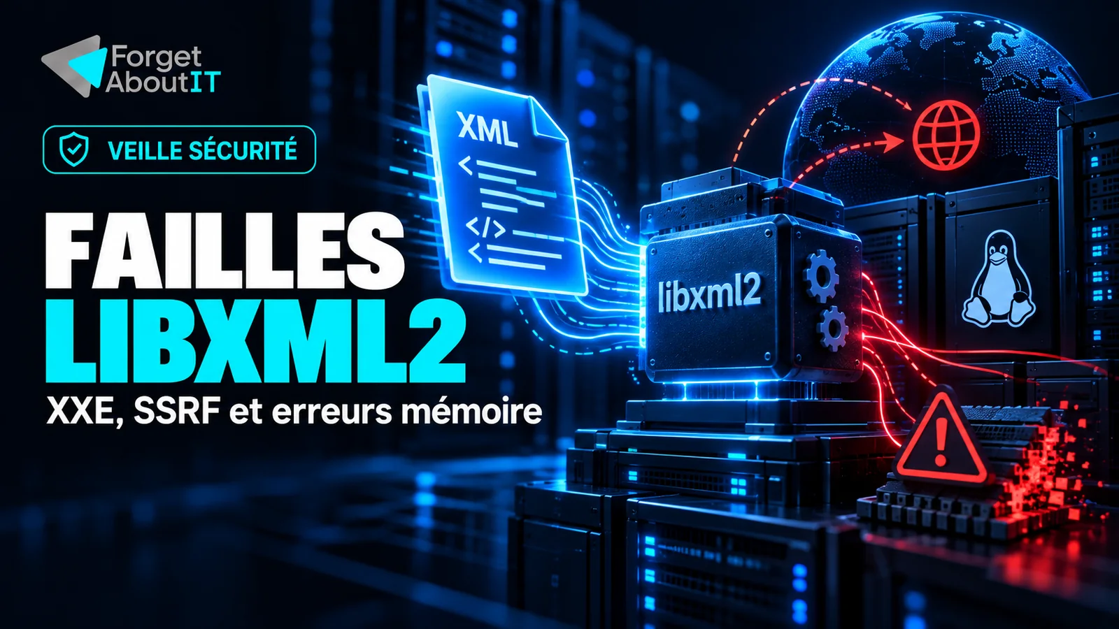 Illustration de veille sécurité libxml2 : traitement XML, risques XXE et SSRF et erreurs mémoire sur une infrastructure Linux