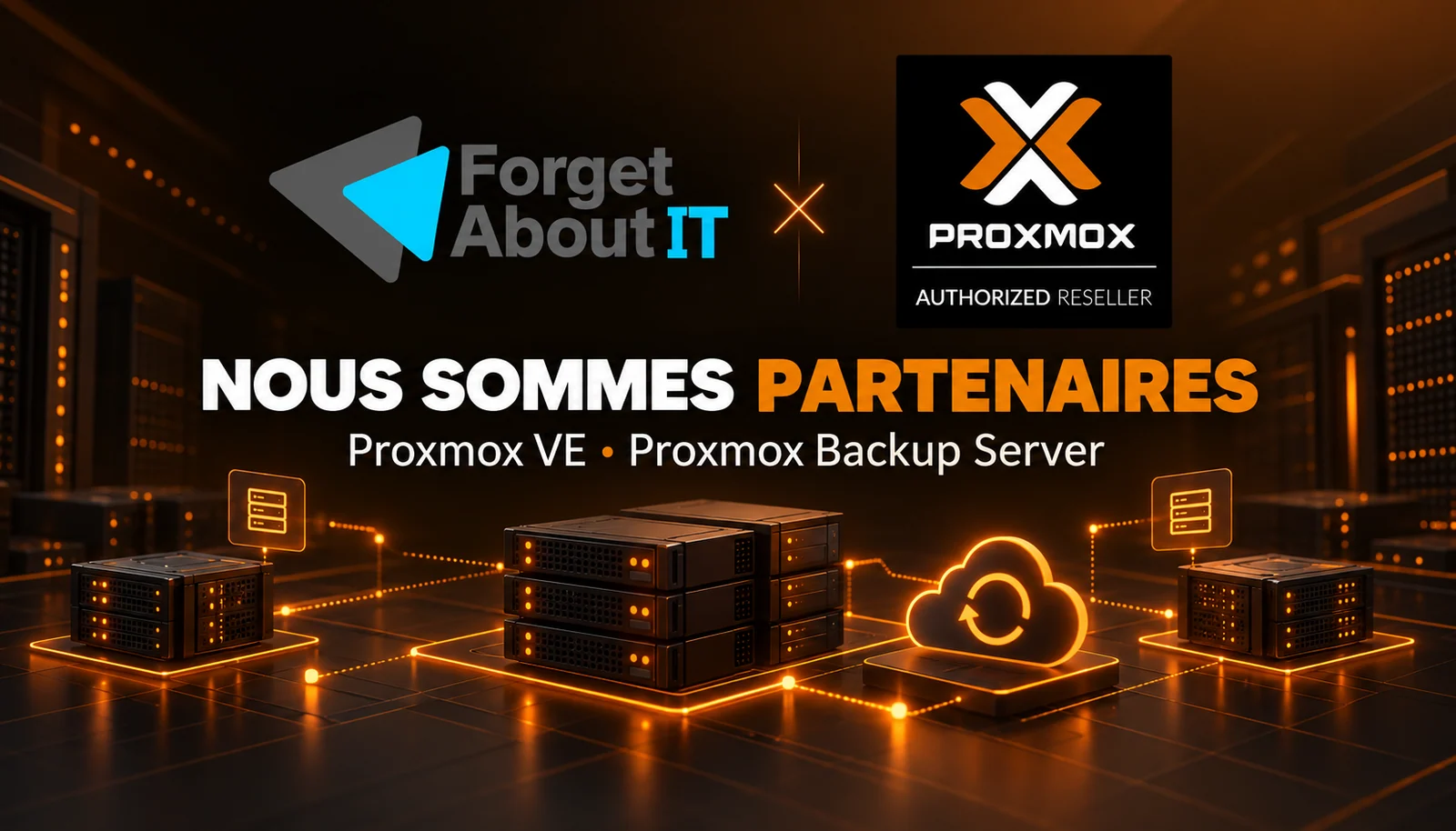 Logo Forget About IT et badge officiel Proxmox Authorized Reseller au-dessus d’une infrastructure virtualisée, sur fond noir et brun aux accents orange Proxmox.